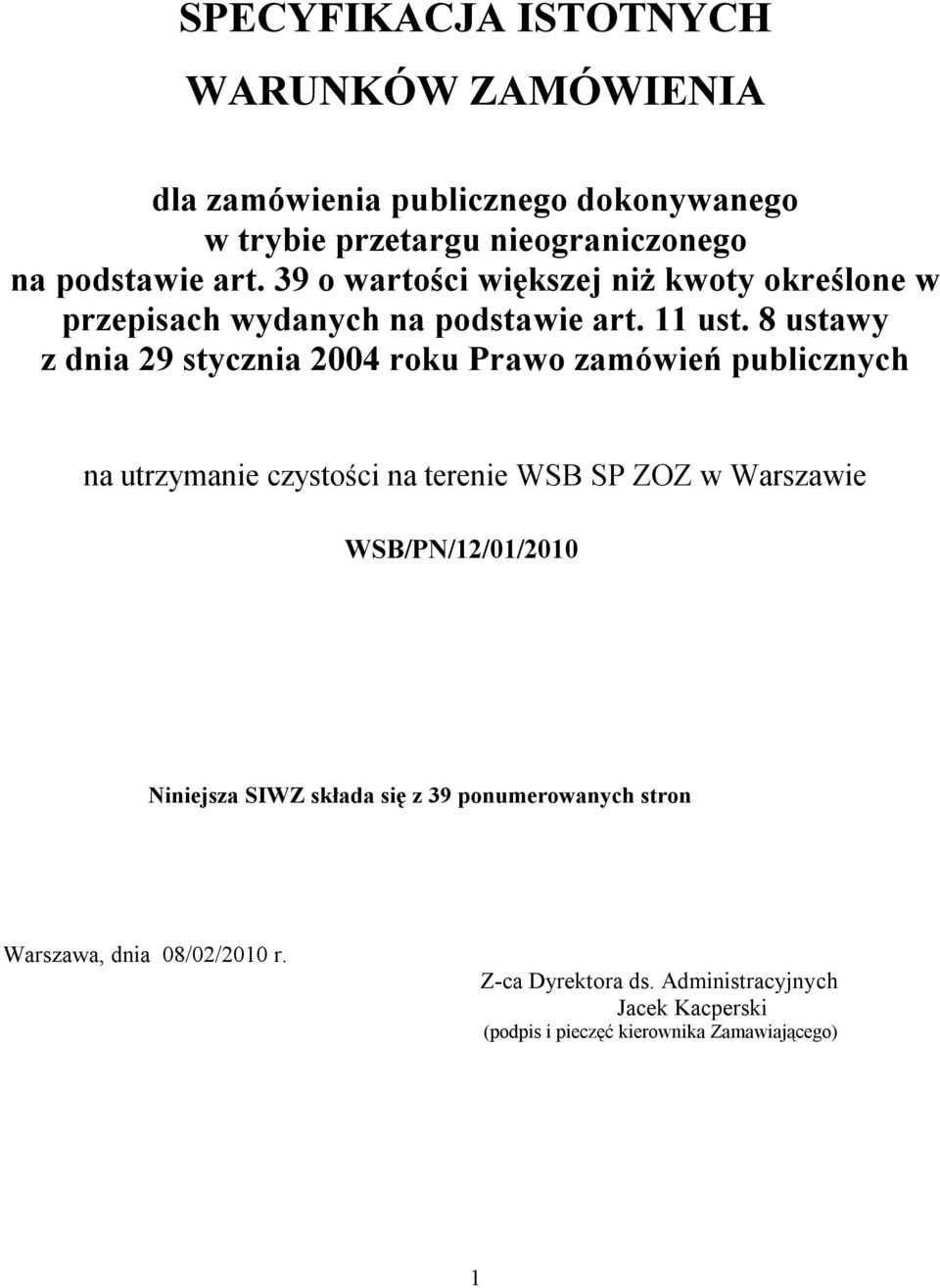 8 ustawy z dnia 29 stycznia 2004 roku Prawo zamówień publicznych na utrzymanie czystości na terenie WSB SP ZOZ w Warszawie