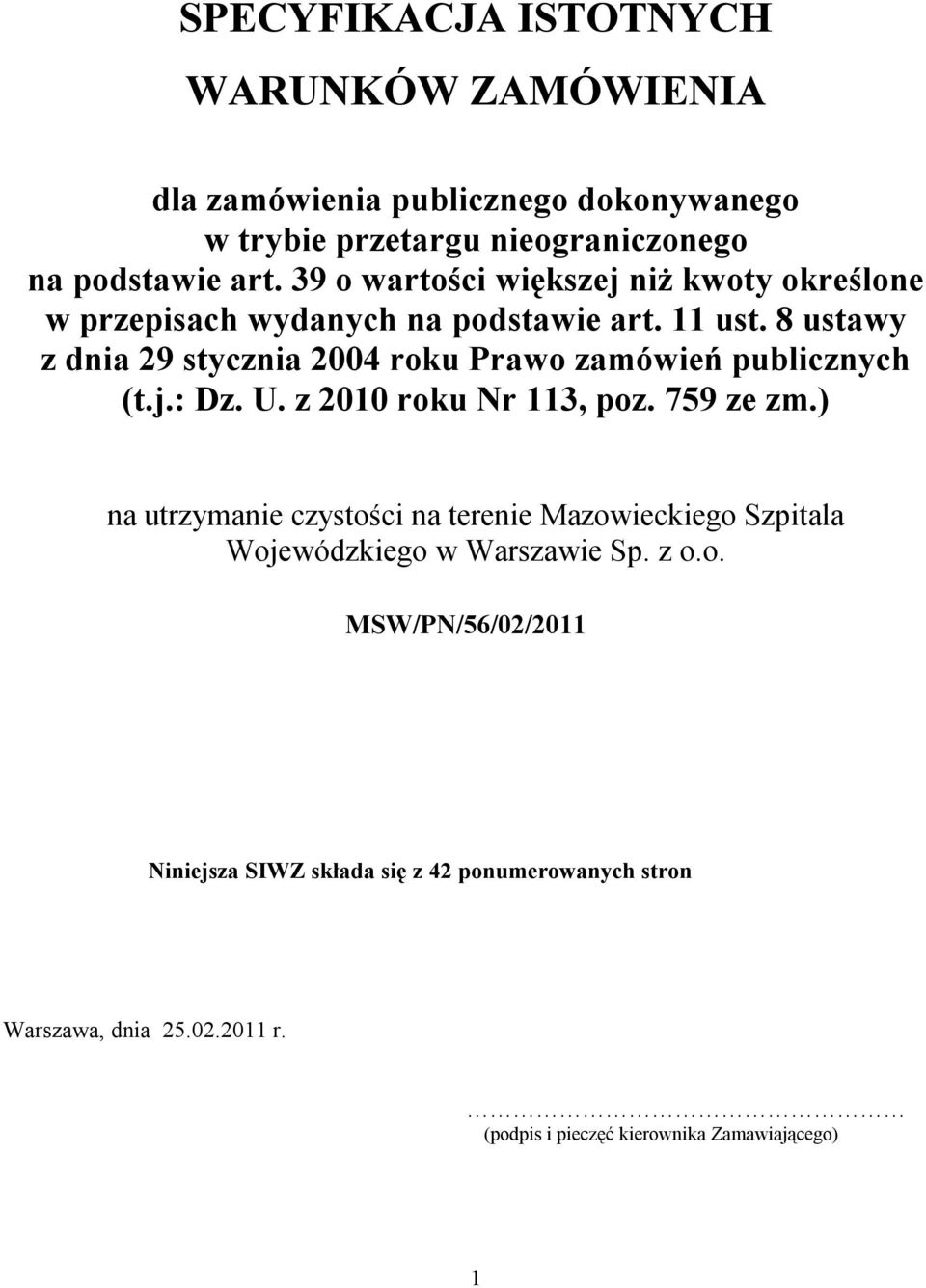 8 ustawy z dnia 29 stycznia 2004 roku Prawo zamówień publicznych (t.j.: Dz. U. z 2010 roku Nr 113, poz. 759 ze zm.