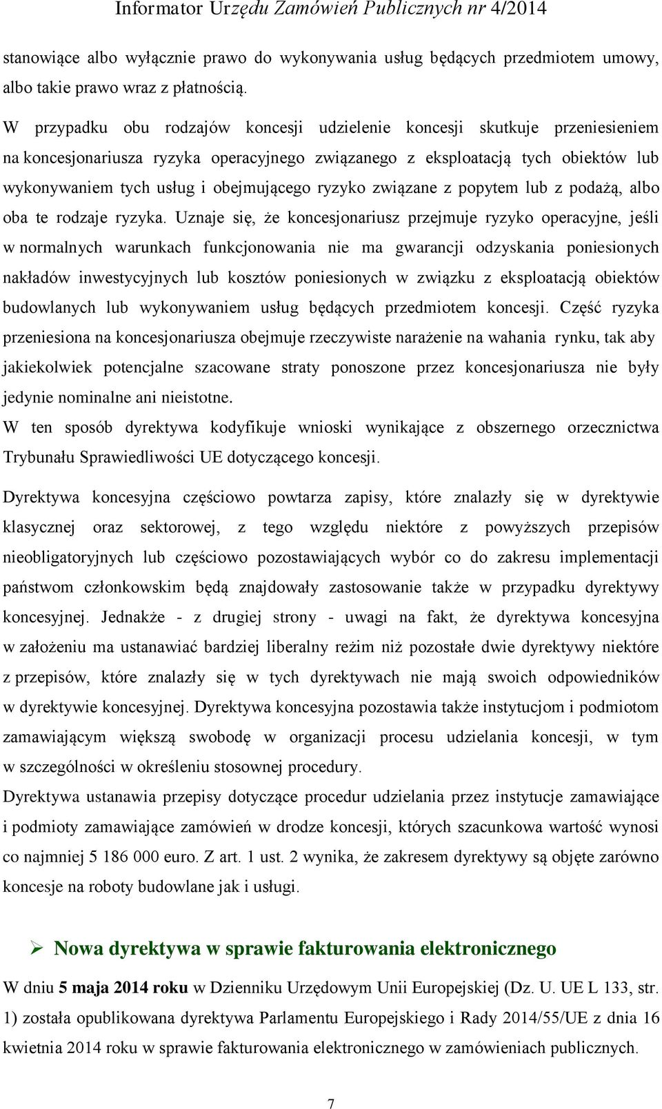 obejmującego ryzyko związane z popytem lub z podażą, albo oba te rodzaje ryzyka.