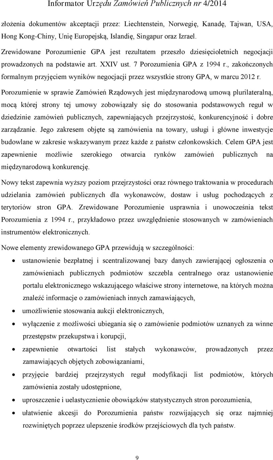 , zakończonych formalnym przyjęciem wyników negocjacji przez wszystkie strony GPA, w marcu 2012 r.