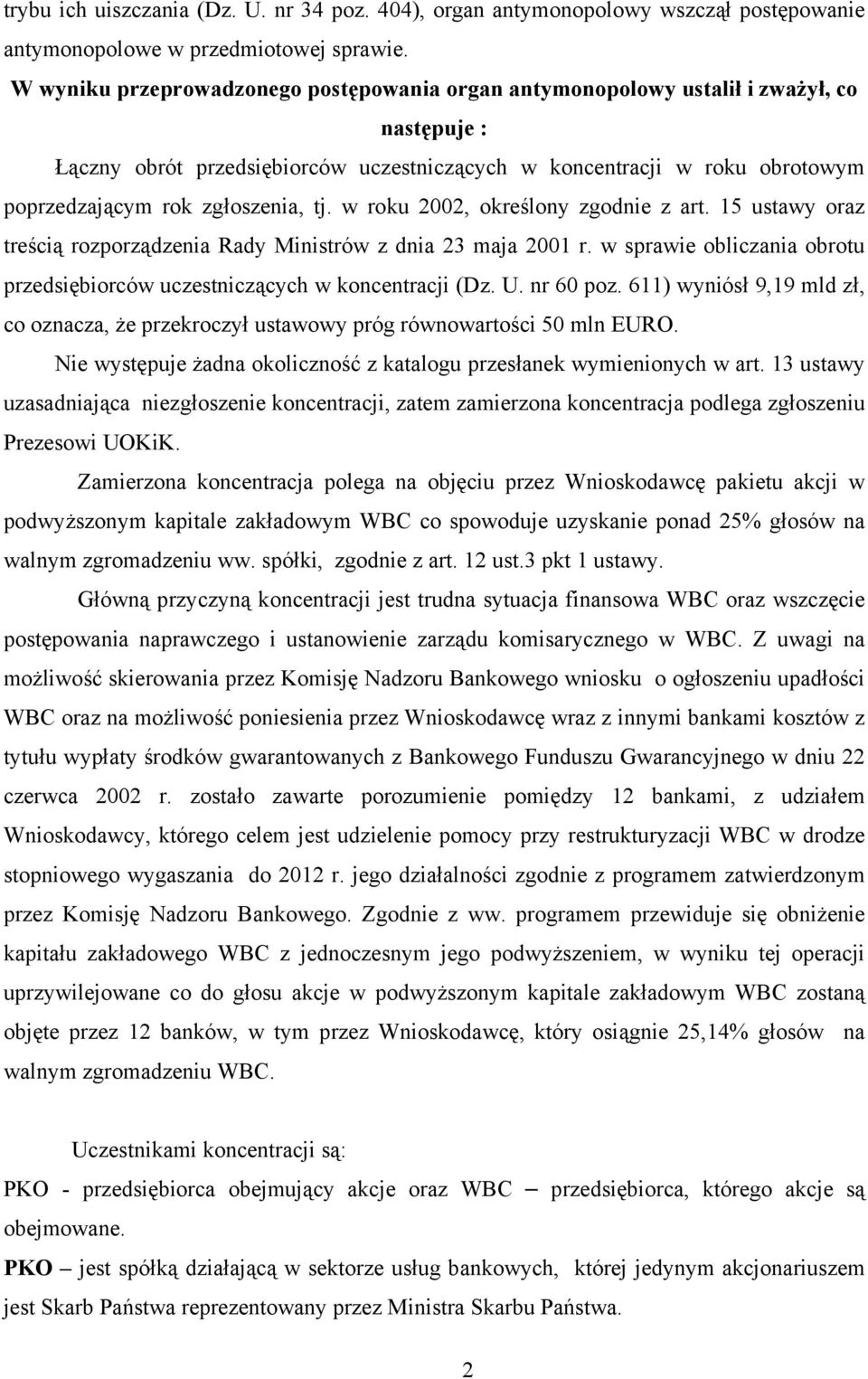 zgłoszenia, tj. w roku 2002, określony zgodnie z art. 15 ustawy oraz treścią rozporządzenia Rady Ministrów z dnia 23 maja 2001 r.