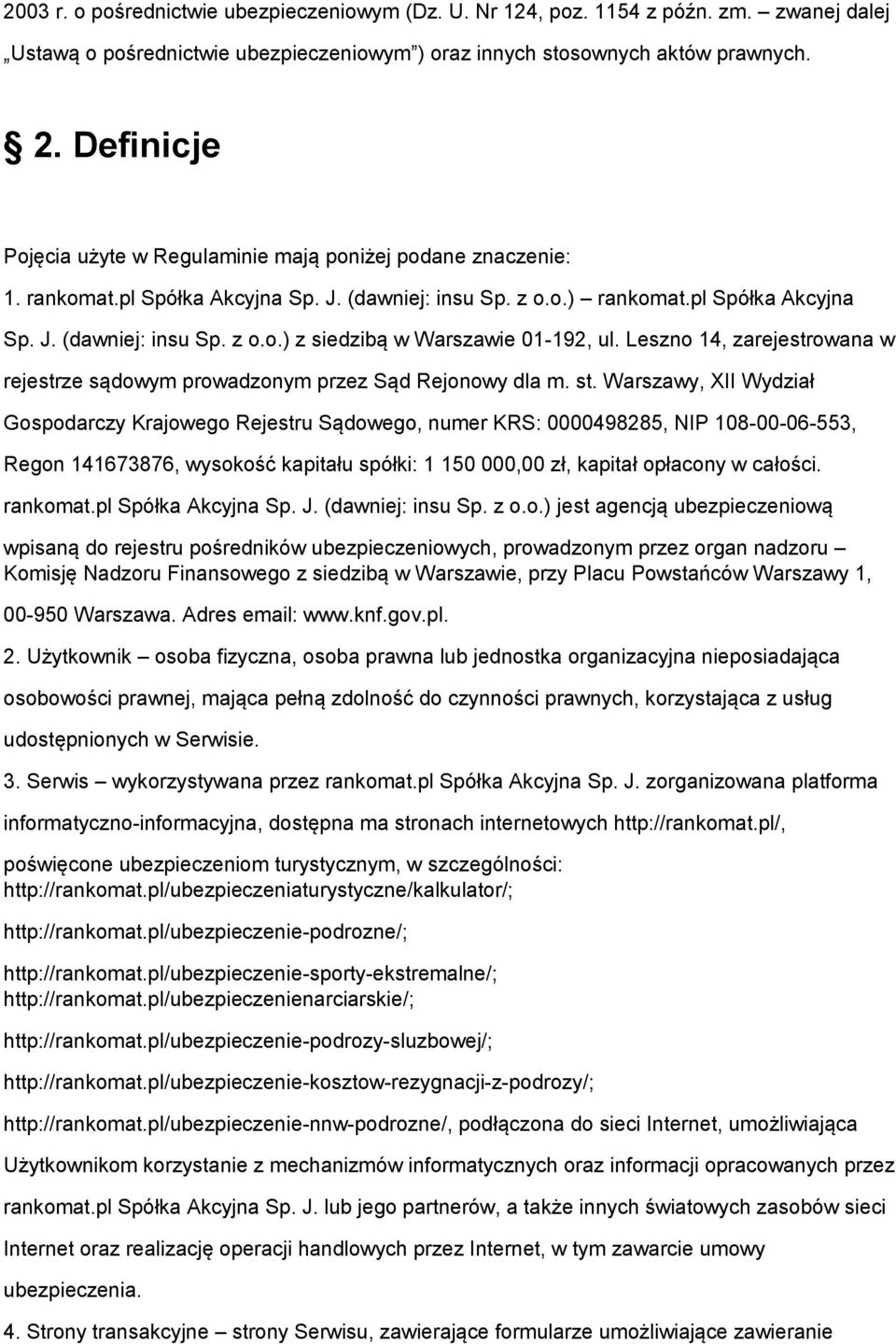 Leszno 14, zarejestrowana w rejestrze sądowym prowadzonym przez Sąd Rejonowy dla m. st.