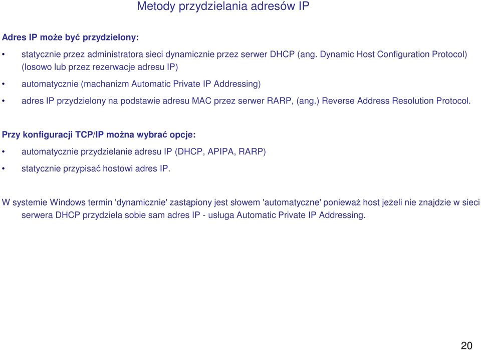 przez serwer RARP, (ang.) Reverse Address Resolution Protocol.