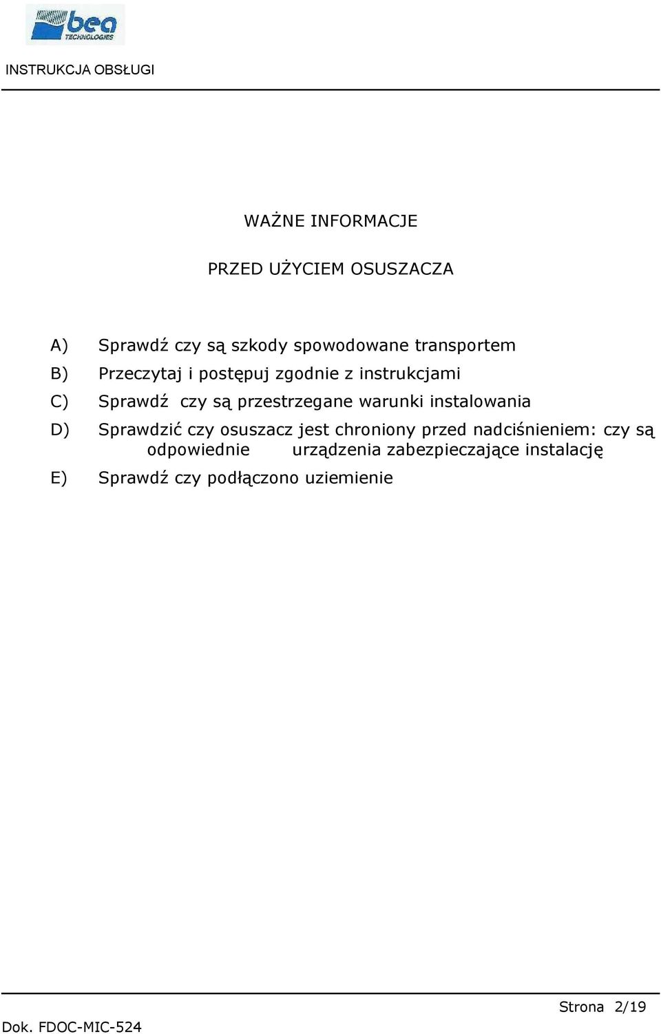 instalowania D) Sprawdzić czy osuszacz jest chroniony przed nadciśnieniem: czy są