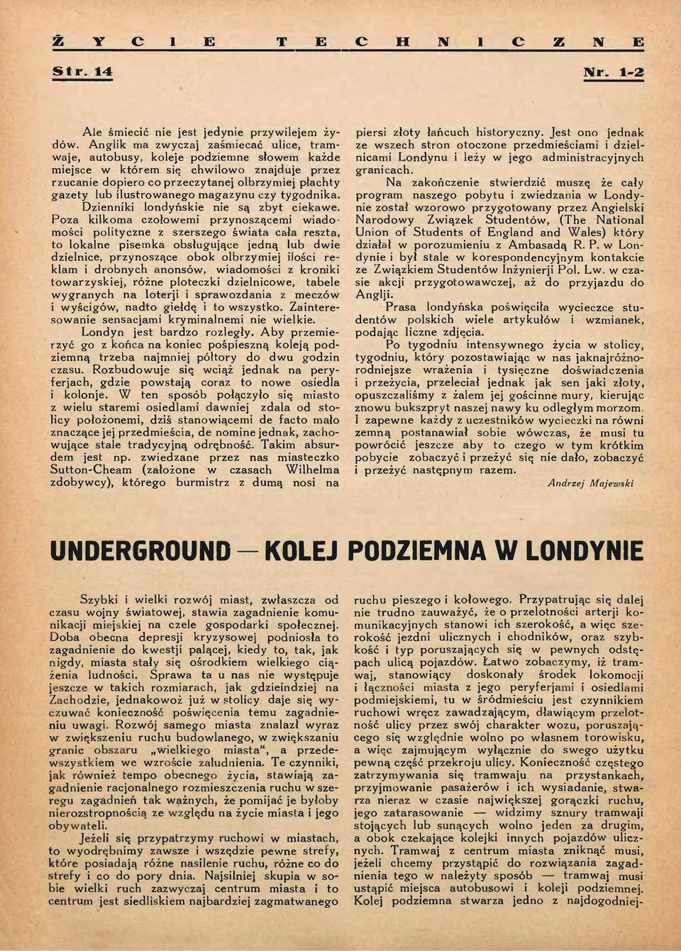 ilustrowanego magazynu czy tygodnika. Dzienniki londyńskie nie są zbyt ciekawe.