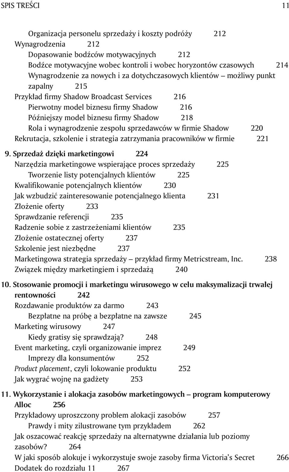 Shadow 218 Rola i wynagrodzenie zespołu sprzedawców w firmie Shadow 220 Rekrutacja, szkolenie i strategia zatrzymania pracowników w firmie 221 19.