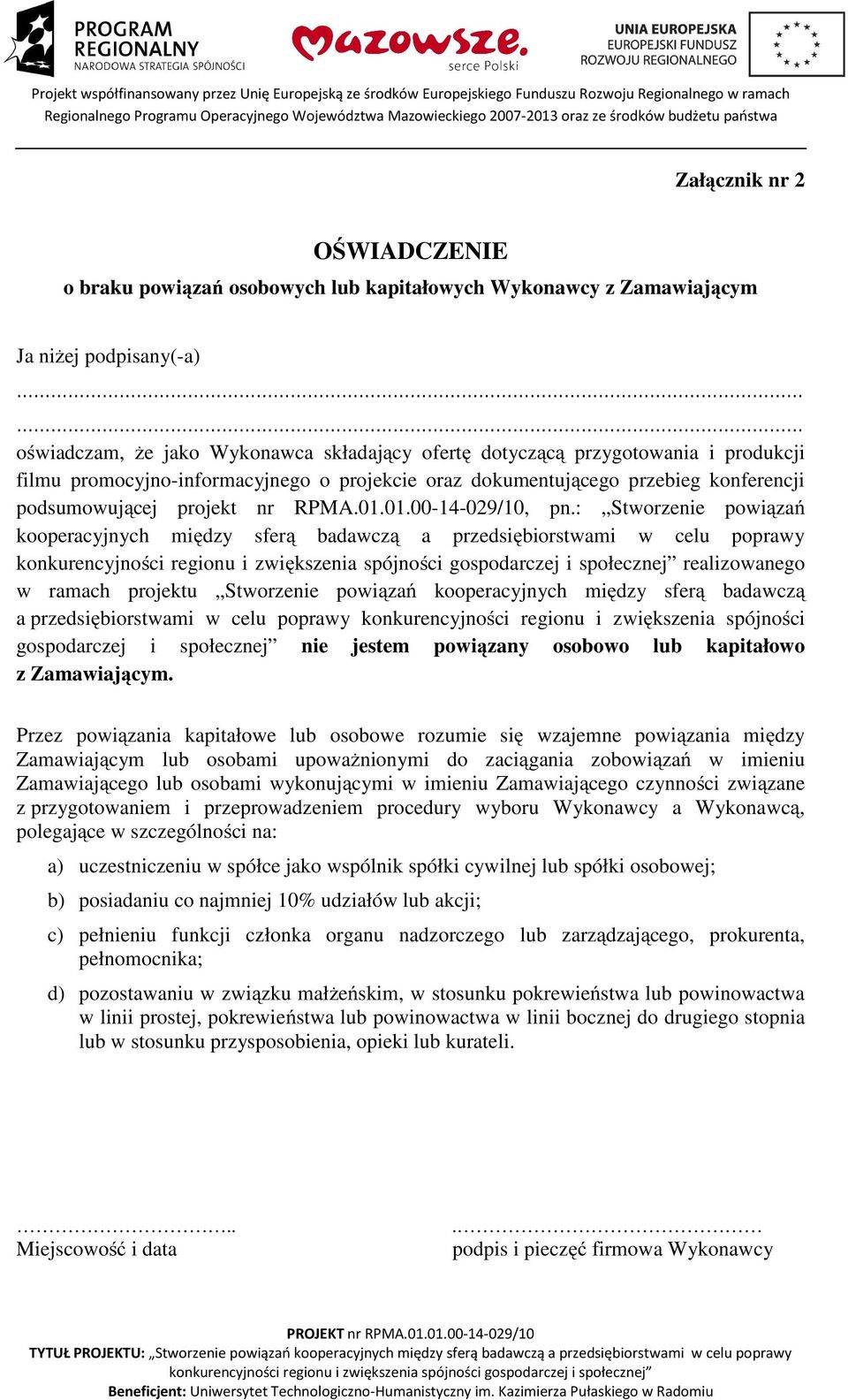 : Stworzenie powiązań kooperacyjnych między sferą badawczą a przedsiębiorstwami w celu poprawy realizowanego w ramach projektu Stworzenie powiązań kooperacyjnych między sferą badawczą a