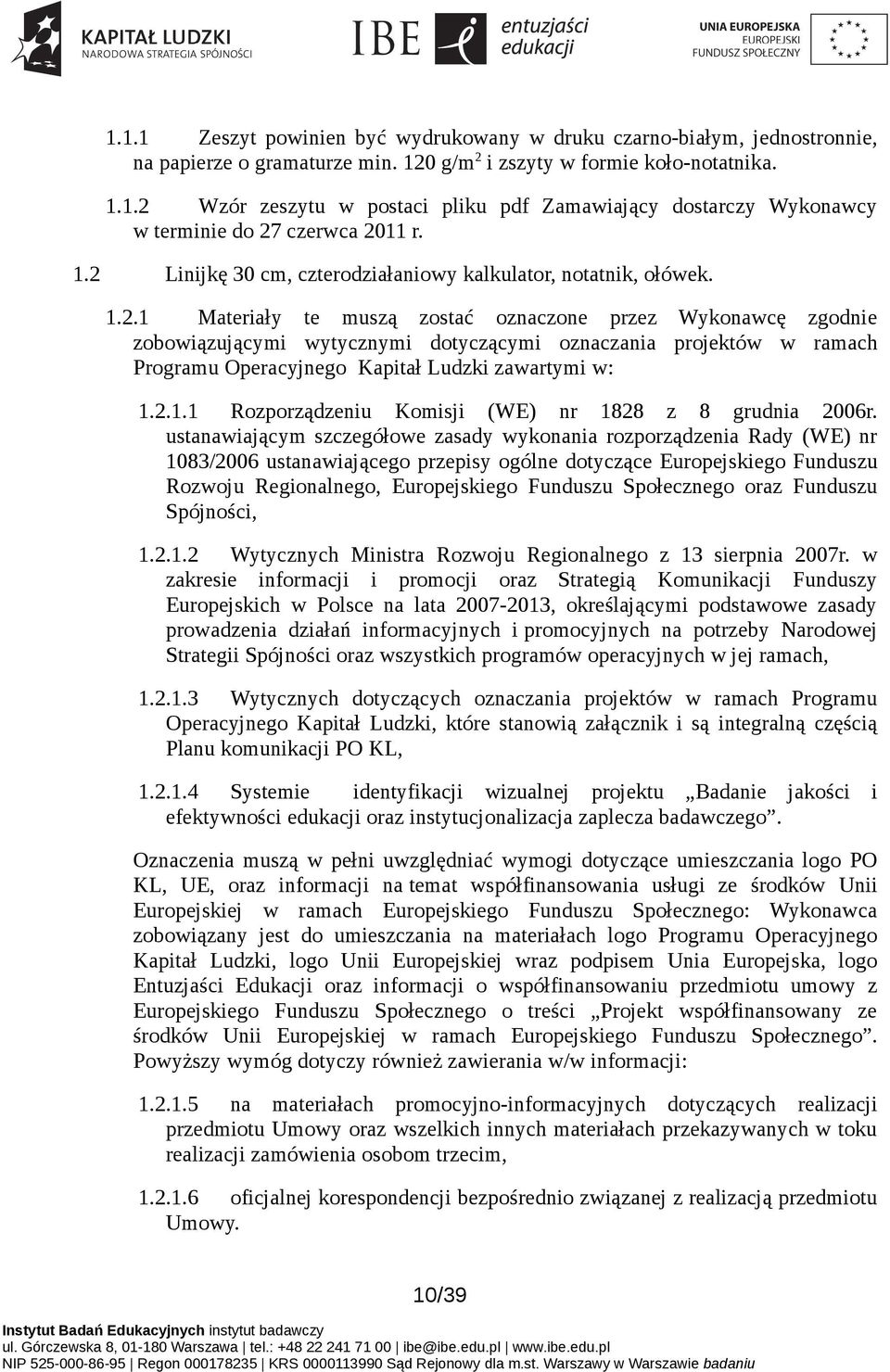 2.1.1 Rozporządzeniu Komisji (WE) nr 1828 z 8 grudnia 2006r.