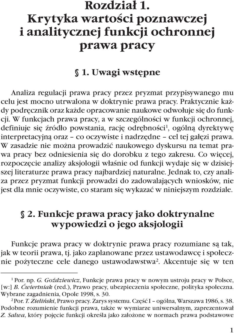 Praktycznie każdy podręcznik oraz każde opracowanie naukowe odwołuje się do funkcji.