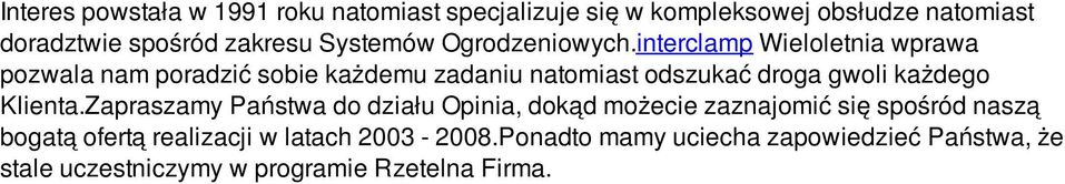 interclamp Wieloletnia wprawa pozwala nam poradzić sobie każdemu zadaniu natomiast odszukać droga gwoli każdego Klienta.