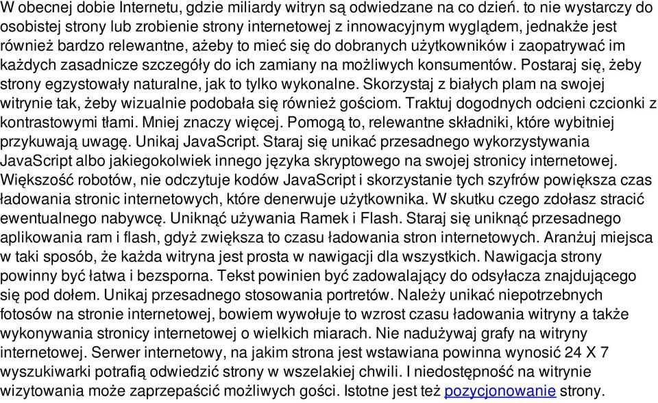 każdych zasadnicze szczegóły do ich zamiany na możliwych konsumentów. Postaraj się, żeby strony egzystowały naturalne, jak to tylko wykonalne.