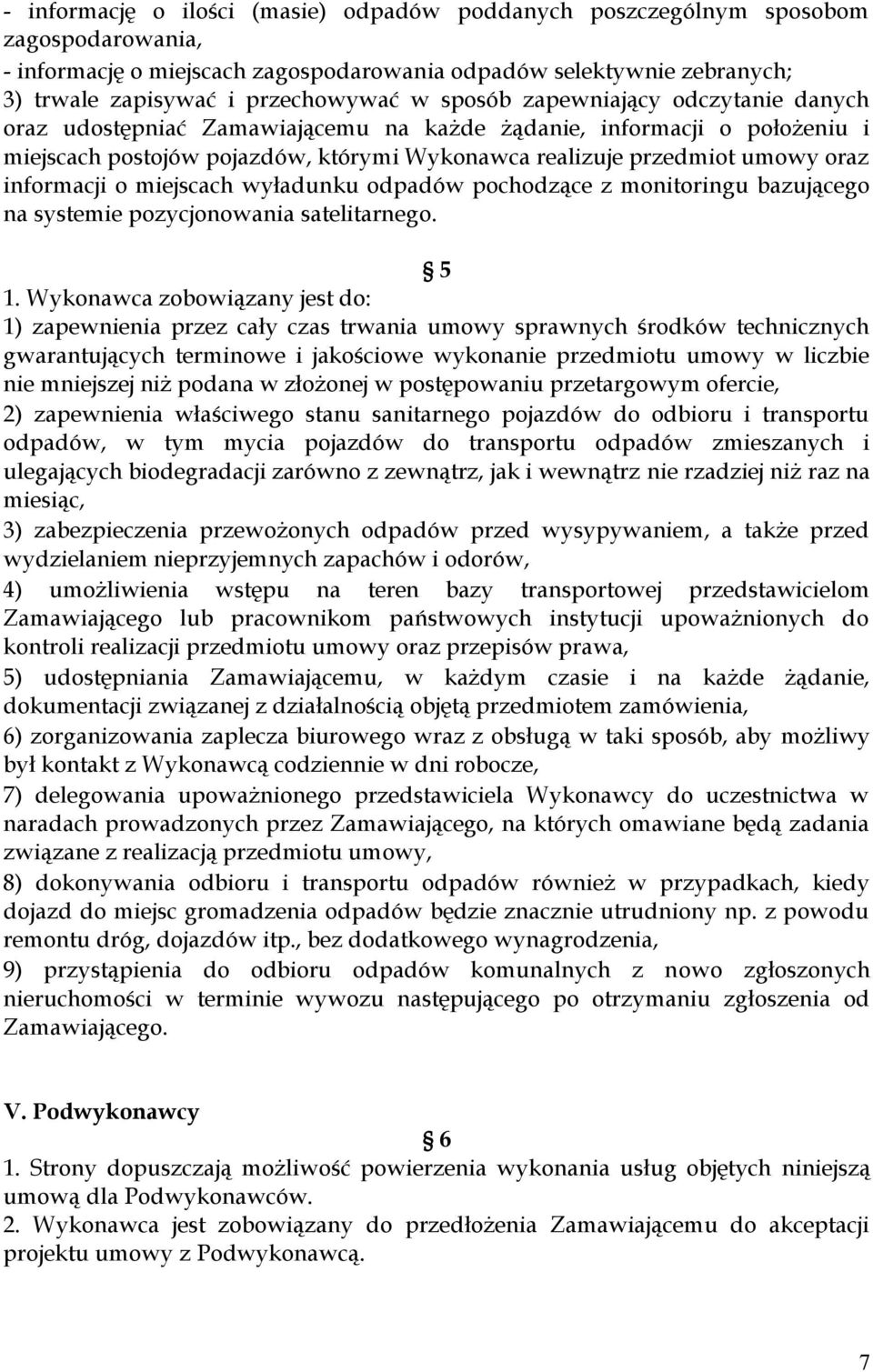 informacji o miejscach wyładunku odpadów pochodzące z monitoringu bazującego na systemie pozycjonowania satelitarnego. 5 1.