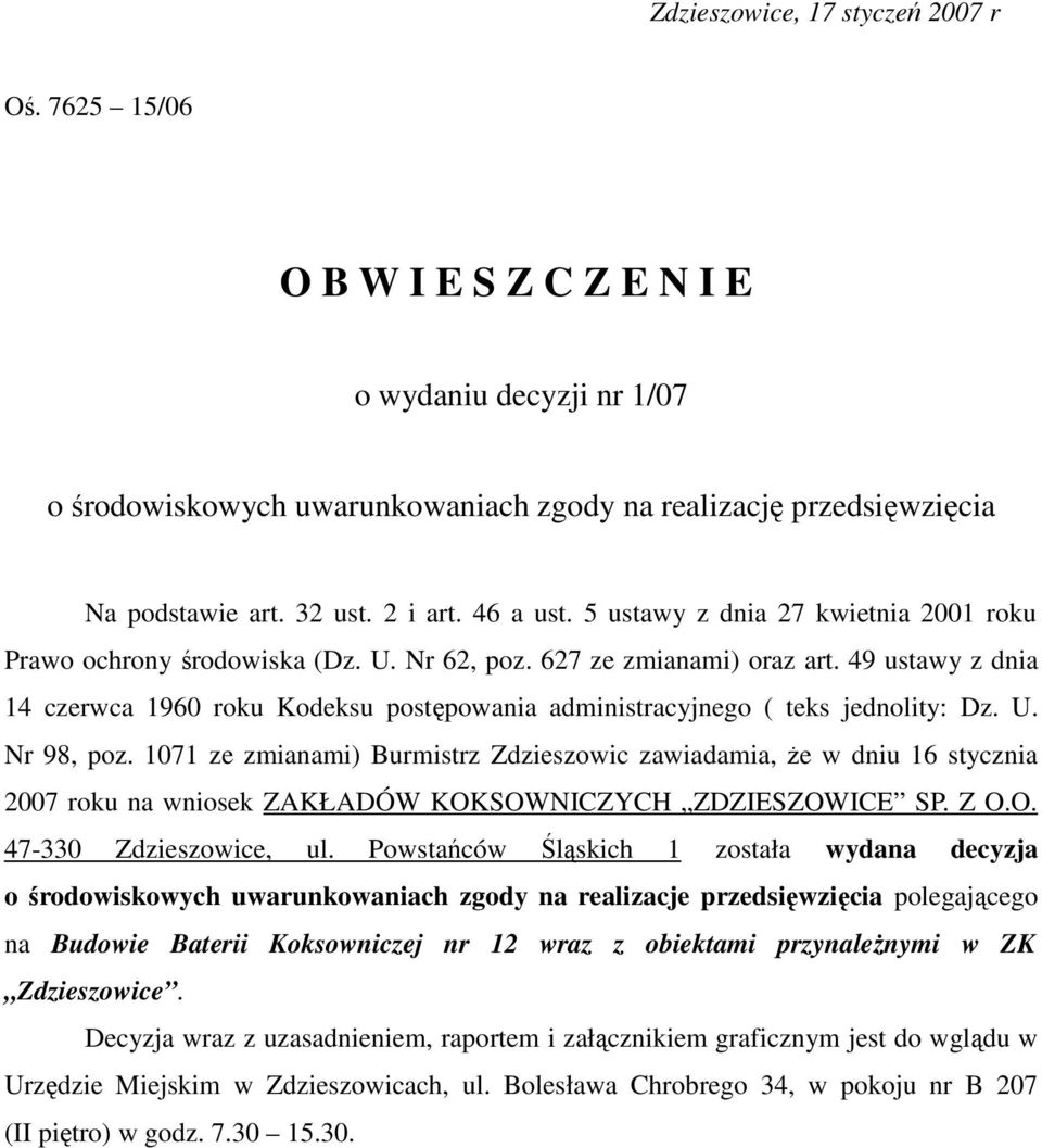 49 ustawy z dnia 14 czerwca 1960 roku Kodeksu postępowania administracyjnego ( teks jednolity: Dz. U. Nr 98, poz.