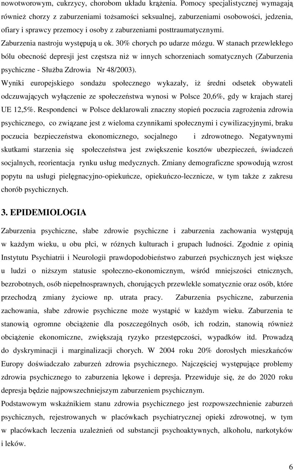 Zaburzenia nastroju występują u ok. 30% chorych po udarze mózgu.