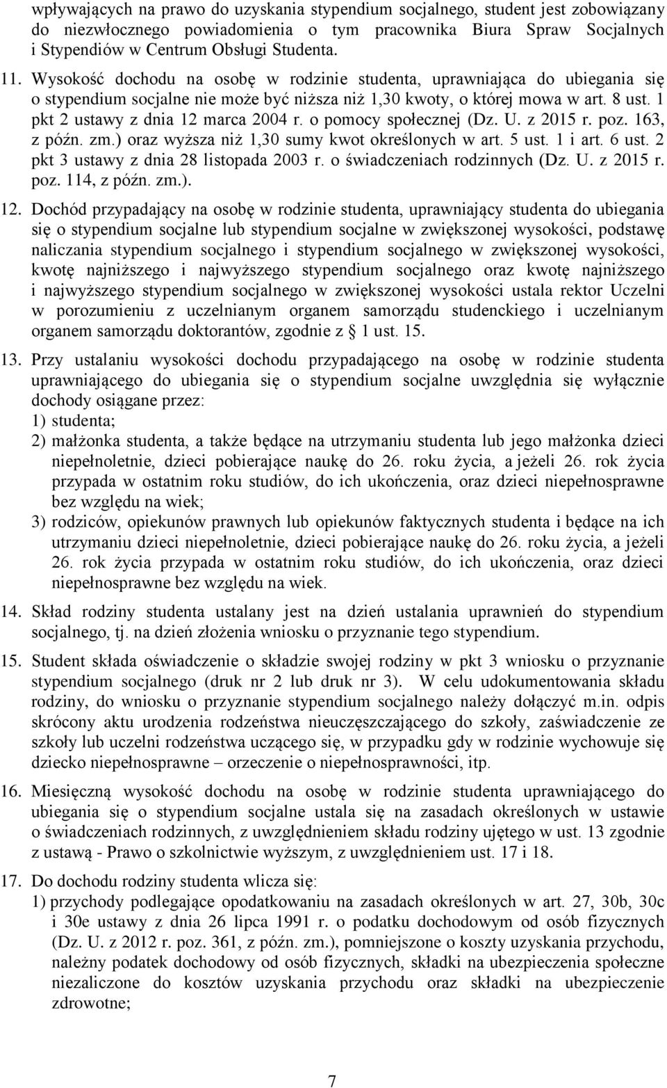 1 pkt 2 ustawy z dnia 12 marca 2004 r. o pomocy społecznej (Dz. U. z 2015 r. poz. 163, z późn. zm.) oraz wyższa niż 1,30 sumy kwot określonych w art. 5 ust. 1 i art. 6 ust.