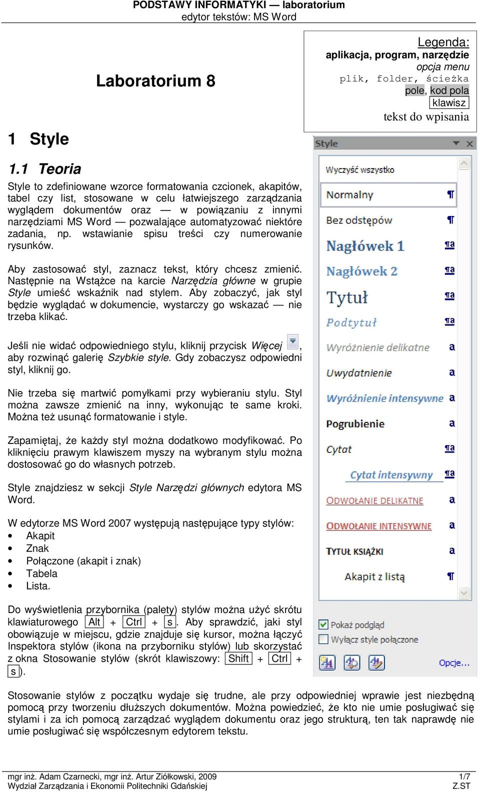 pozwalające automatyzować niektóre zadania, np. wstawianie spisu treści czy numerowanie rysunków. Aby zastosować styl, zaznacz tekst, który chcesz zmienić.