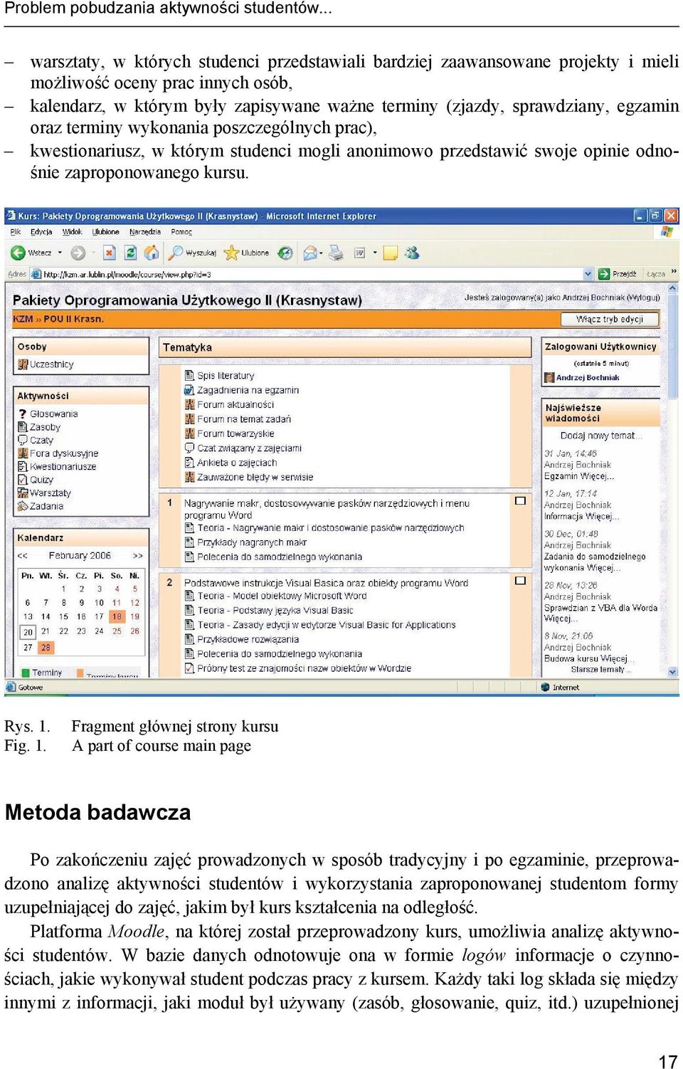 oraz terminy wykonania poszczególnych prac), kwestionariusz, w którym studenci mogli anonimowo przedstawić swoje opinie odnośnie zaproponowanego kursu. Rys.. Fig.
