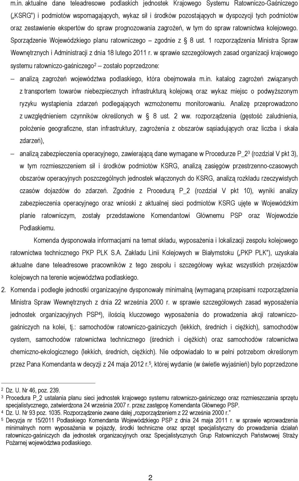 1 rozporządzenia Ministra Spraw Wewnętrznych i Administracji z dnia 18 lutego 2011 r.