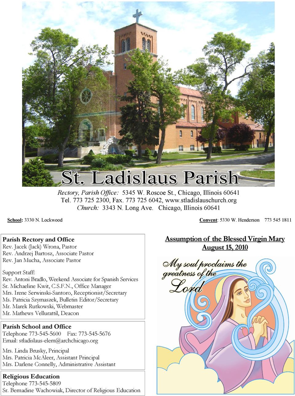 Jan Mucha, Associate Pastor Assumption of the Blessed Virgin Mary August 15, 2010 Support Staff: Rev. Antoni Bradlo, Weekend Associate for Spanish Services Sr. Michaeline Kwit, C.S.F.N.