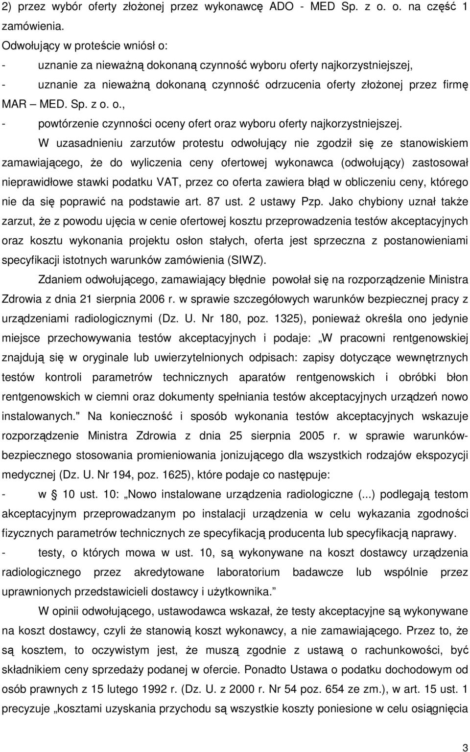 z o. o., - powtórzenie czynności oceny ofert oraz wyboru oferty najkorzystniejszej.