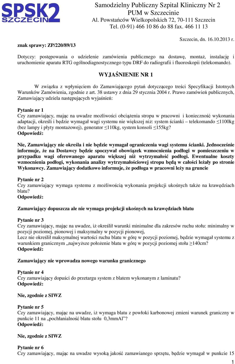 Dotyczy: postępowania o udzielenie zamówienia publicznego na dostawę, montaż, instalację i uruchomienie aparatu RTG ogólnodiagnostycznego typu DRF do radiografii i fluoroskopii (telekomando).