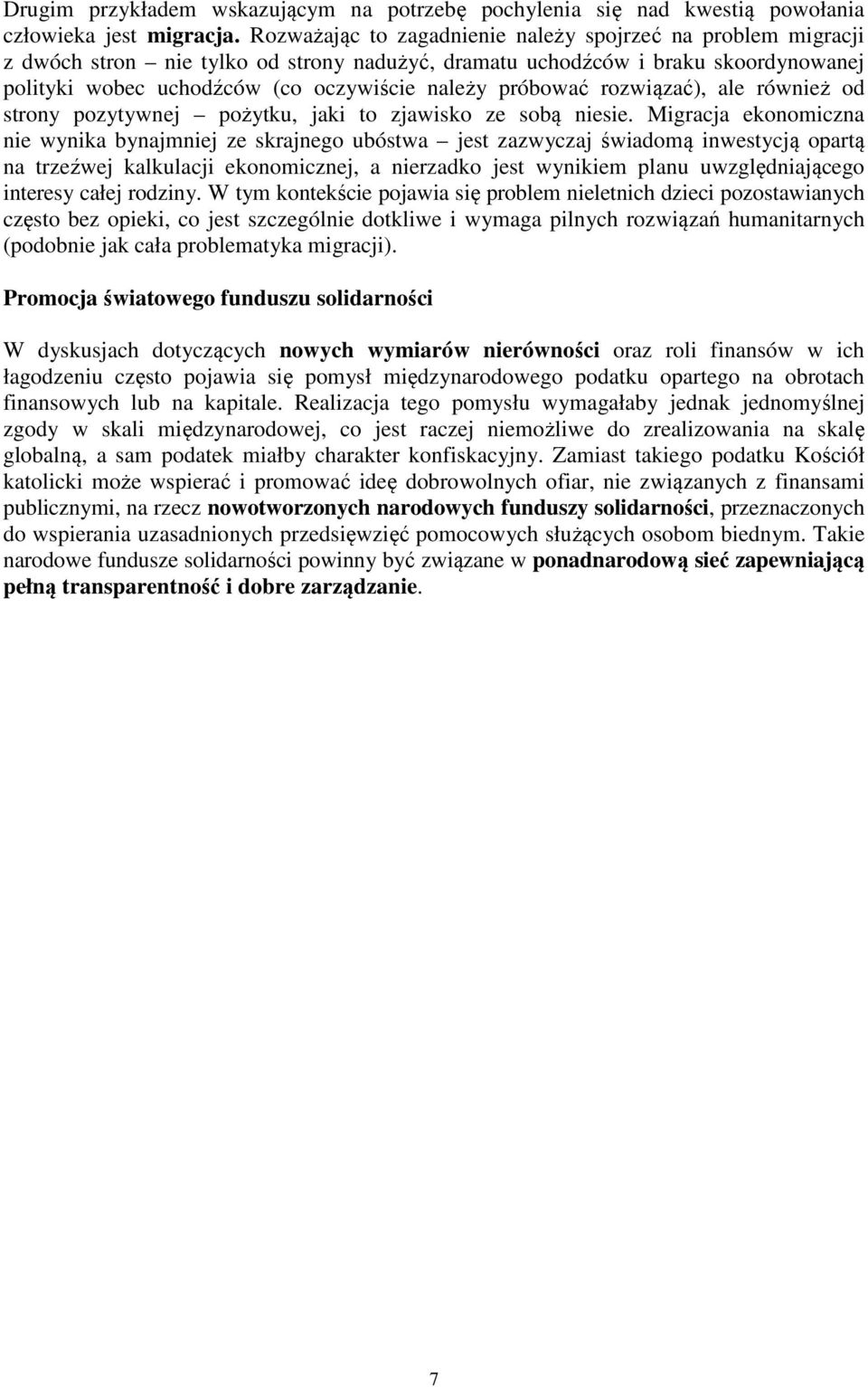 próbować rozwiązać), ale również od strony pozytywnej pożytku, jaki to zjawisko ze sobą niesie.