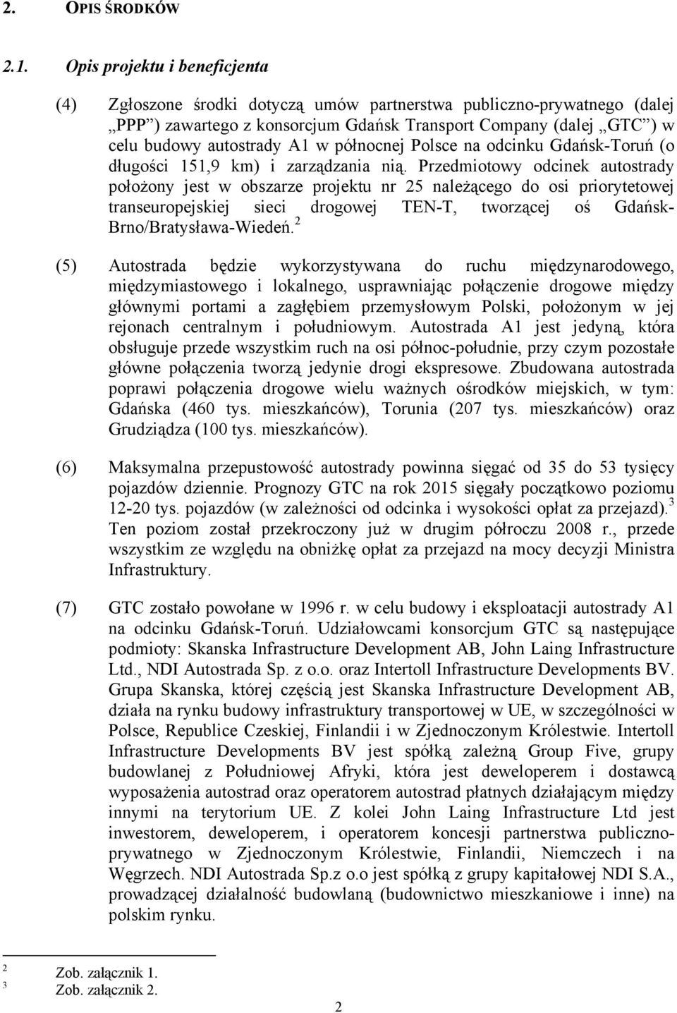 północnej Polsce na odcinku Gdańsk-Toruń (o długości 151,9 km) i zarządzania nią.