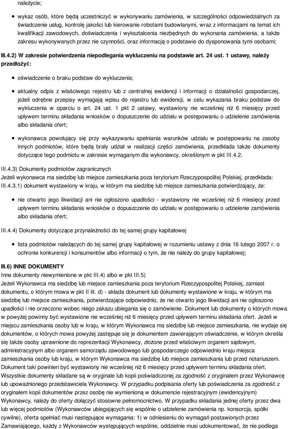 dysponowania tymi osobami; III.4.2) W zakresie potwierdzenia niepodlegania wykluczeniu na podstawie art. 24 ust.