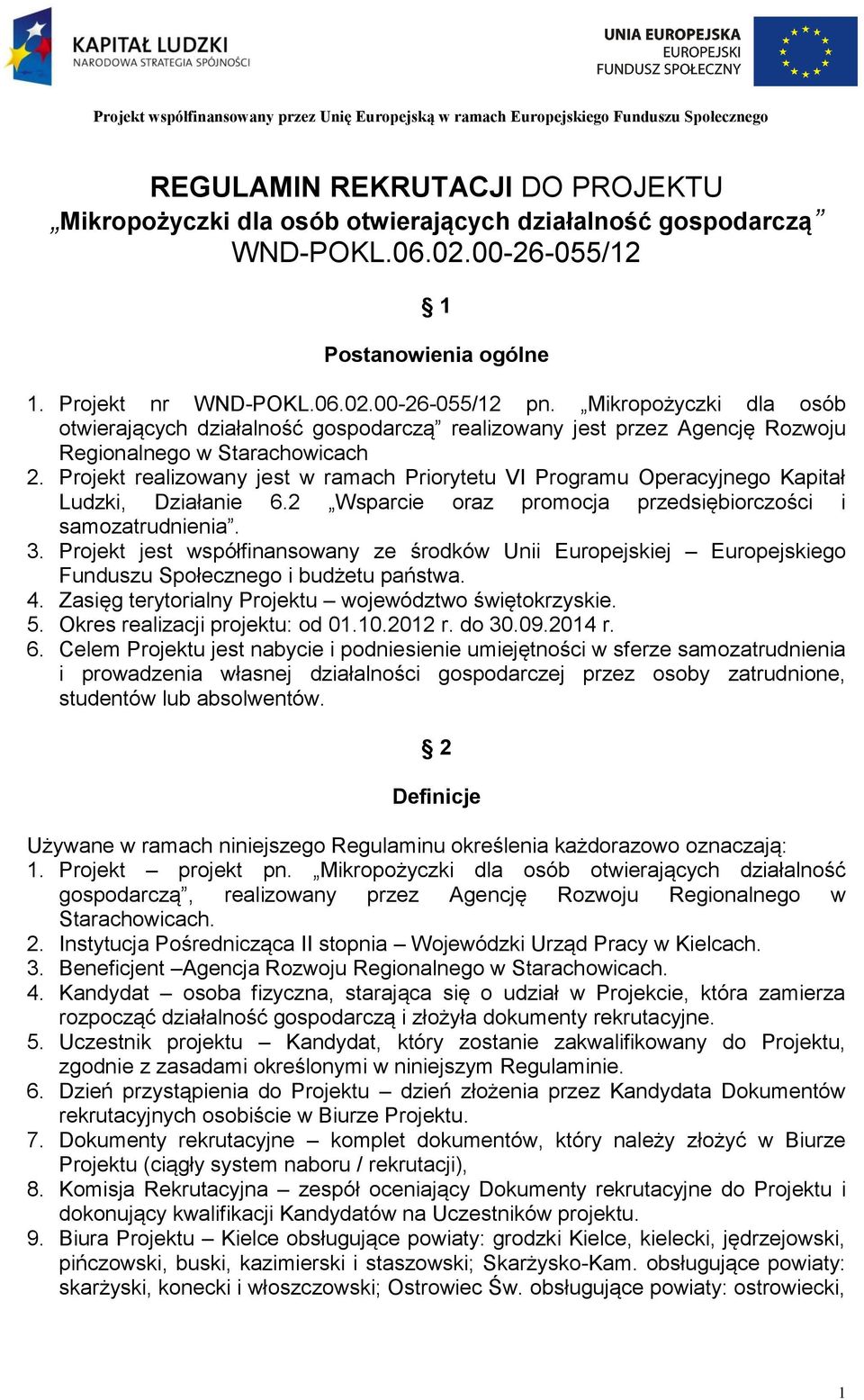 Mikropożyczki dla osób otwierających działalność gospodarczą realizowany jest przez Agencję Rozwoju Regionalnego w Starachowicach 2.