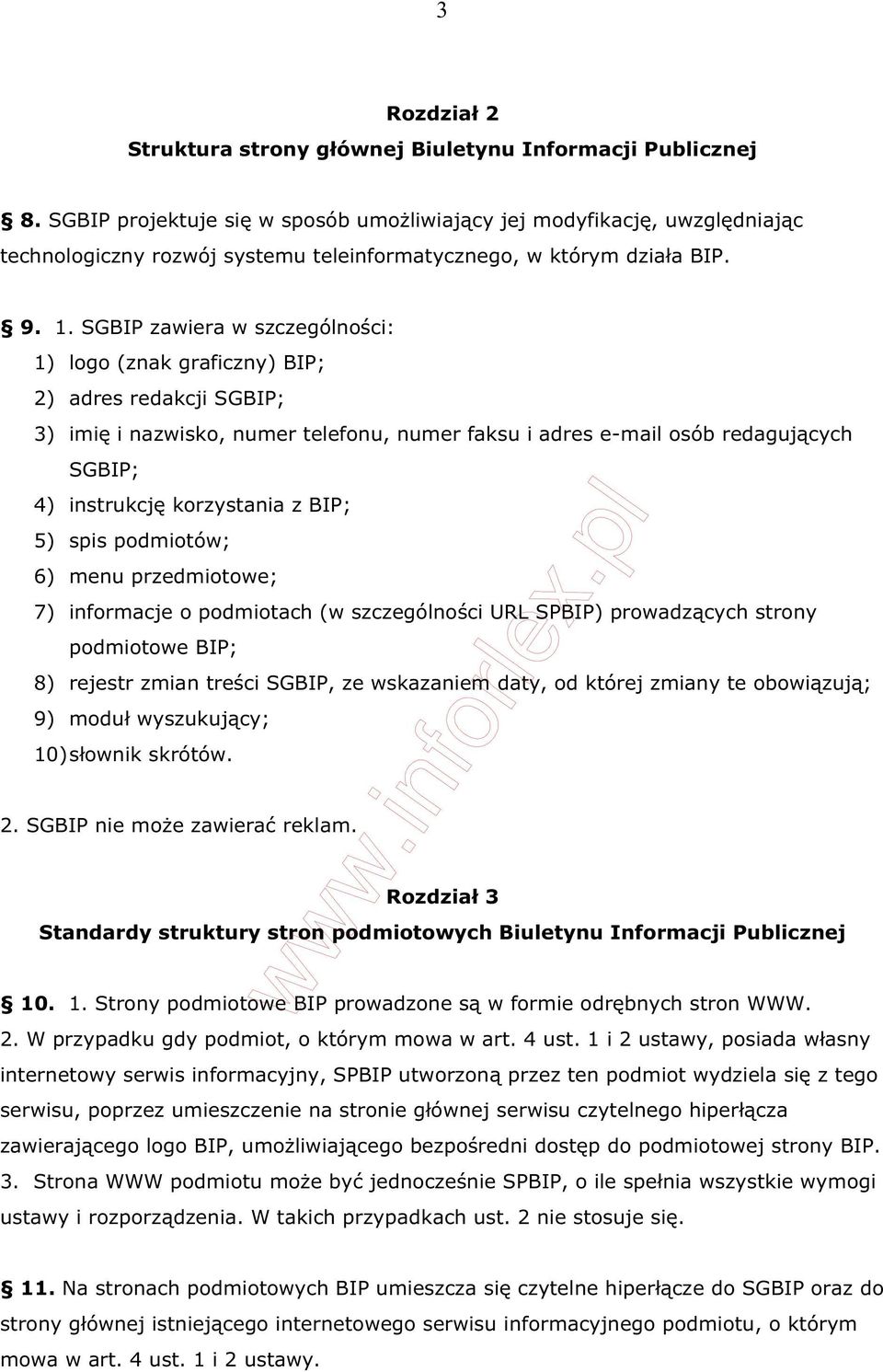 SGBIP zawiera w szczególno ci: 1) logo (znak graficzny) BIP; 2) adres redakcji SGBIP; 3) imi i nazwisko, numer telefonu, numer faksu i adres e-mail osób redaguj cych SGBIP; 4) instrukcj korzystania z