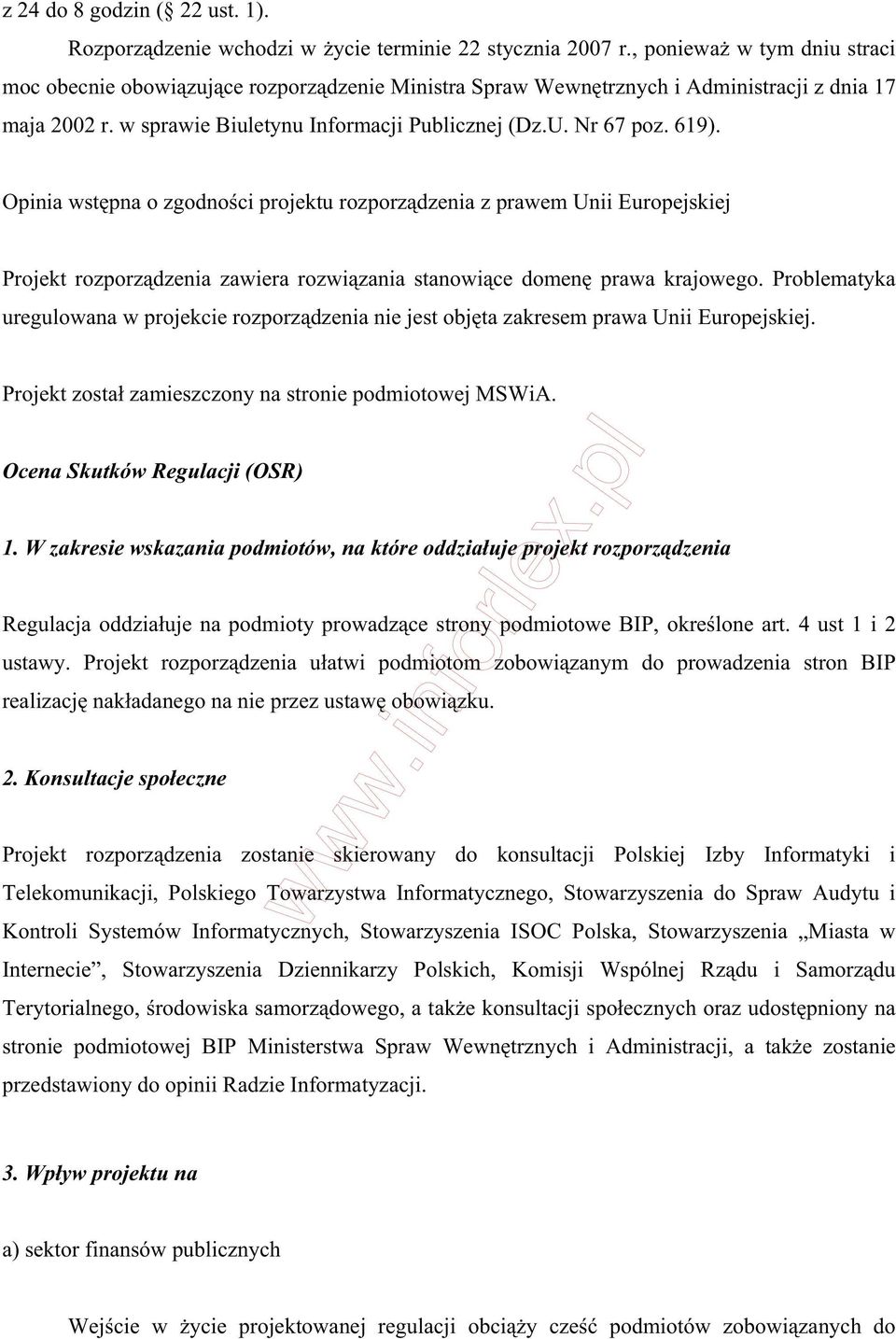 Opinia wst pna o zgodno ci projektu rozporz dzenia z prawem Unii Europejskiej Projekt rozporz dzenia zawiera rozwi zania stanowi ce domen prawa krajowego.