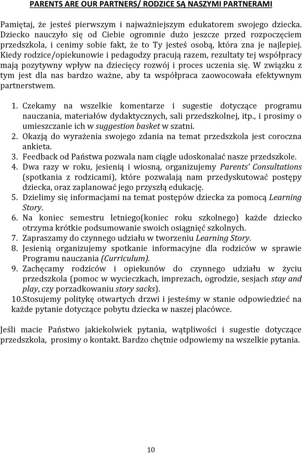 Kiedy rodzice/opiekunowie i pedagodzy pracują razem, rezultaty tej współpracy mają pozytywny wpływ na dziecięcy rozwój i proces uczenia się.