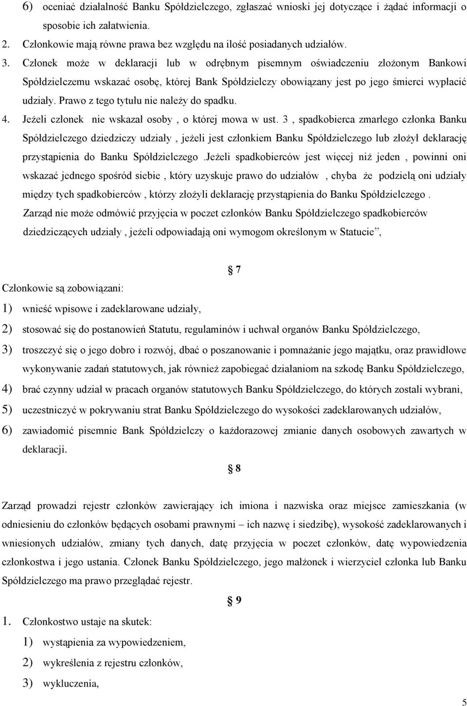 Prawo z tego tytułu nie należy do spadku. 4. Jeżeli członek nie wskazał osoby, o której mowa w ust.