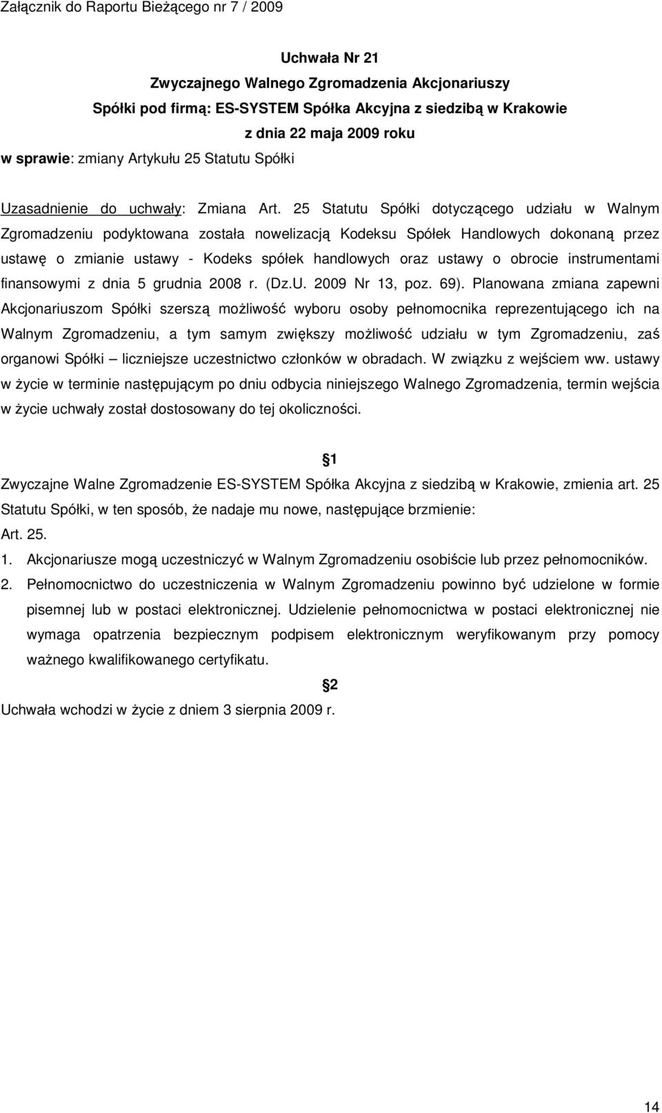 obrocie instrumentami finansowymi z dnia 5 grudnia 2008 r. (Dz.U. 2009 Nr 13, poz. 69).