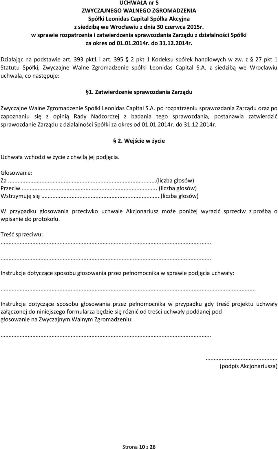 Zatwierdzenie sprawozdania Zarządu Zwyczajne Walne Zgromadzenie Spółki Leonidas Capital S.A.