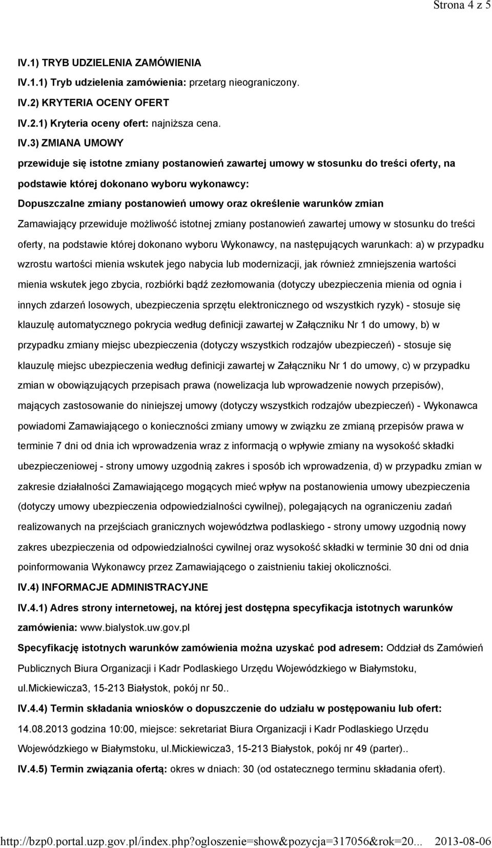1.1) Tryb udzielenia zamówienia: przetarg nieograniczony. IV.