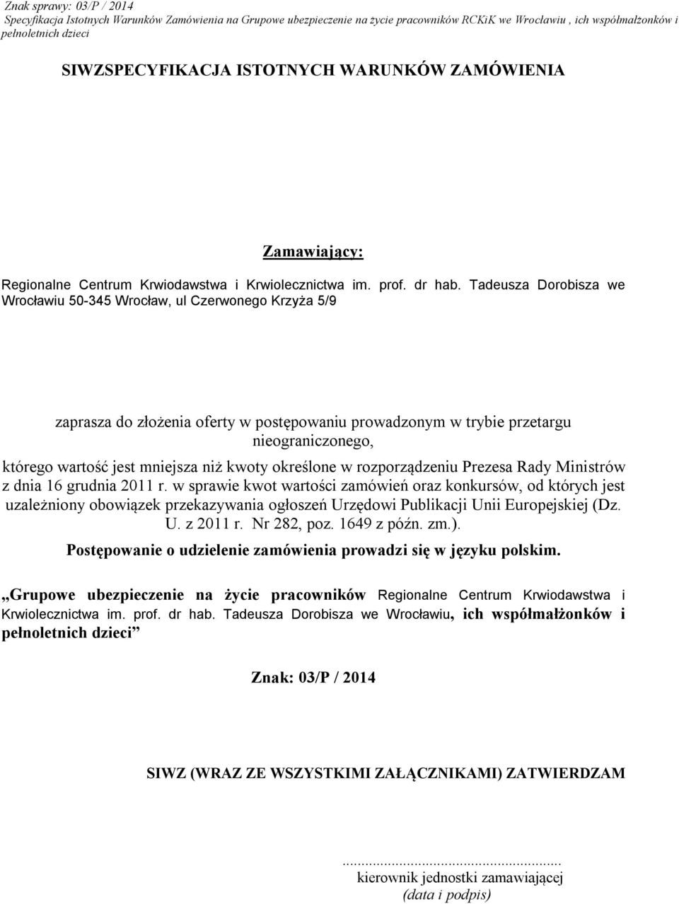 kwoty określone w rozporządzeniu Prezesa Rady Ministrów z dnia 16 grudnia 2011 r.