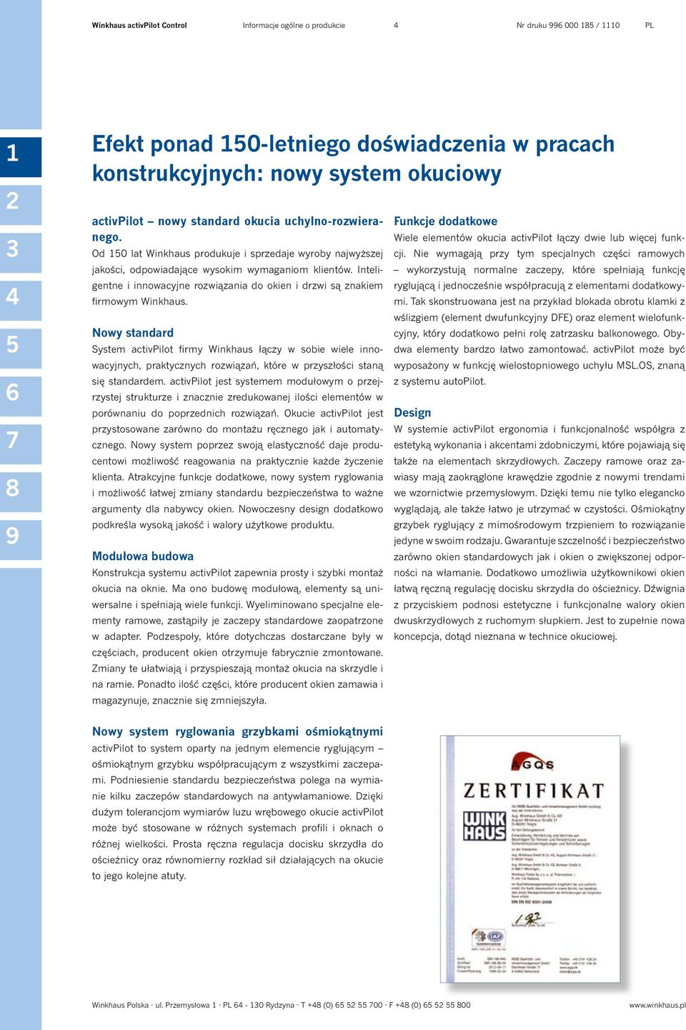 Nowy standard System activpilot firmy Winkhaus łączy w sobie wiele innowacyjnych, praktycznych rozwiązań, które w przyszłości staną się standardem.