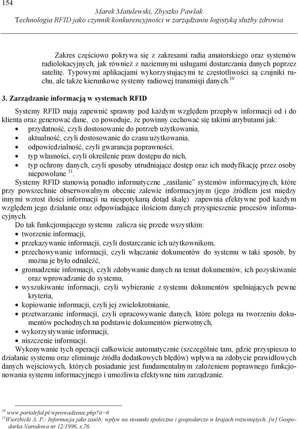 Typowymi aplikacjami wykorzystuj cymi te cz stotliwo ci s czujniki ruchu, ale tak e kierunkowe systemy radiowej transmisji danych. 10 3.