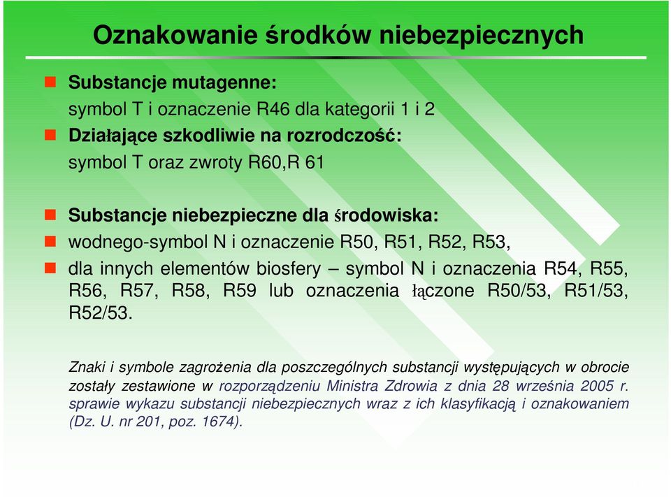 R56, R57, R58, R59 lub oznaczenia łączone R50/53, R51/53, R52/53.