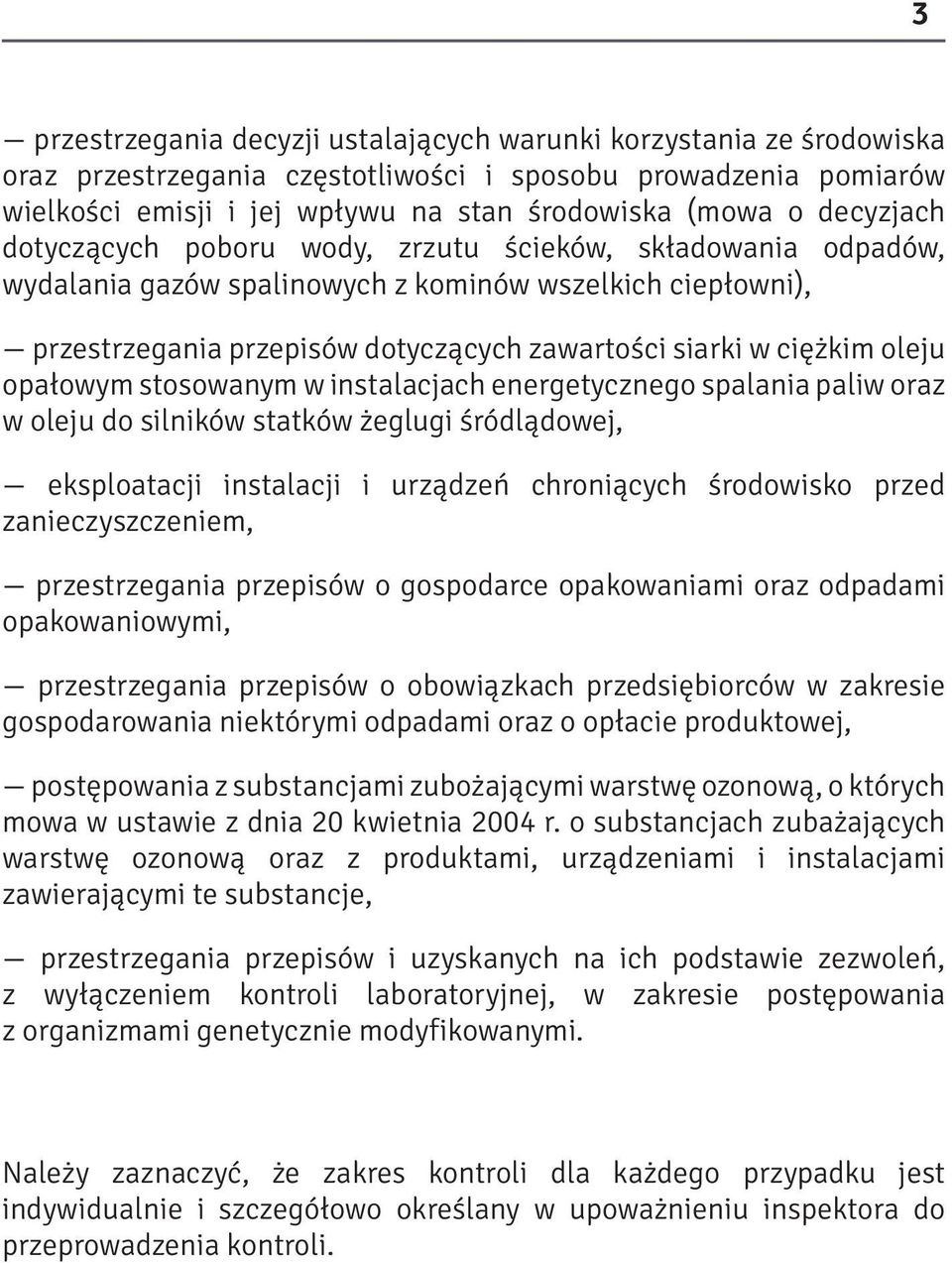 oleju opałowym stosowanym w instalacjach energetycznego spalania paliw oraz w oleju do silników statków żeglugi śródlądowej, eksploatacji instalacji i urządzeń chroniących środowisko przed