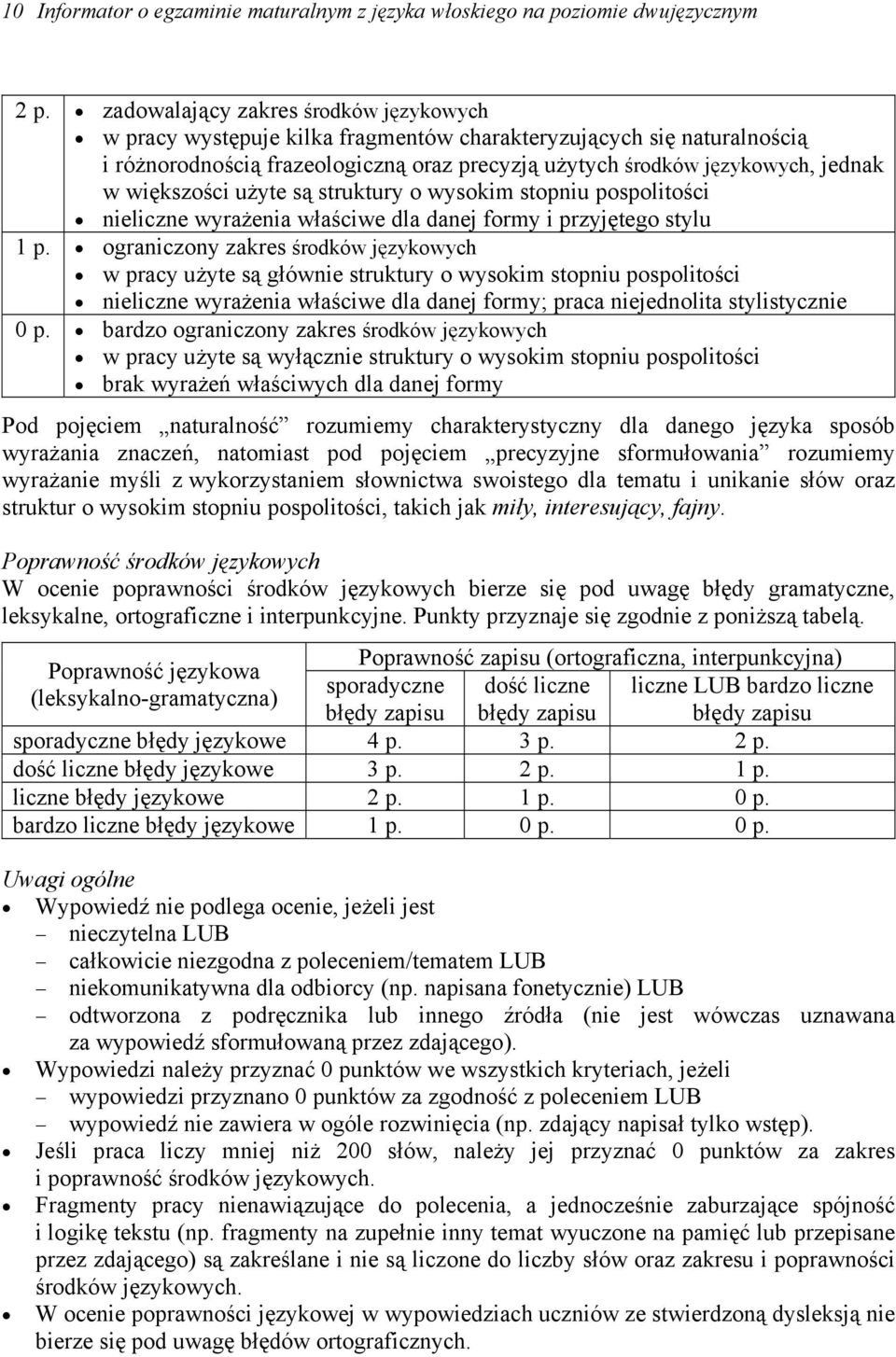 większości użyte są struktury o wysokim stopniu pospolitości nieliczne wyrażenia właściwe dla danej formy i przyjętego stylu 1 p.