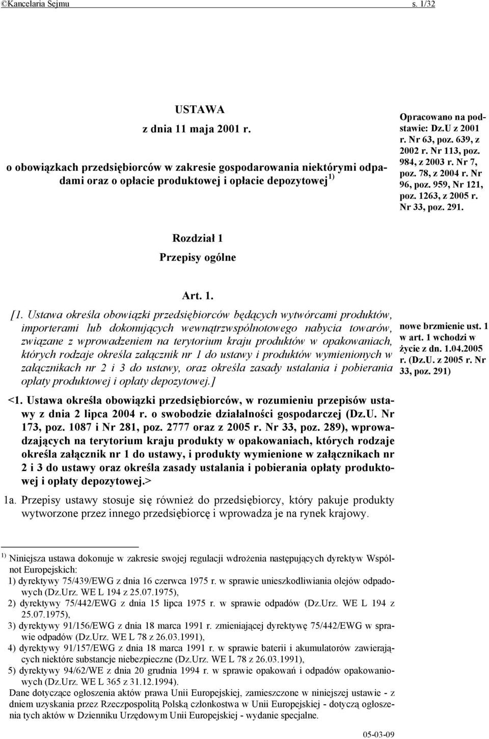 Nr 113, poz. 984, z 2003 r. Nr 7, poz. 78, z 2004 r. Nr 96, poz. 959, Nr 121, poz. 1263, z 2005 r. Nr 33, poz. 291. Rozdział 1 Przepisy ogólne Art. 1. [1.