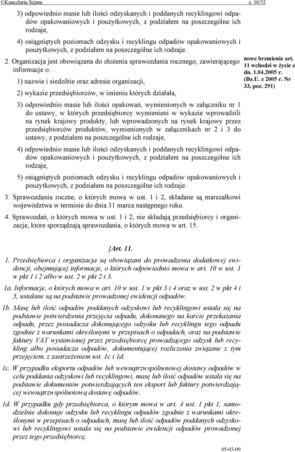 recyklingu odpadów opakowaniowych i poużytkowych, z podziałem na poszczególne ich rodzaje. 2.