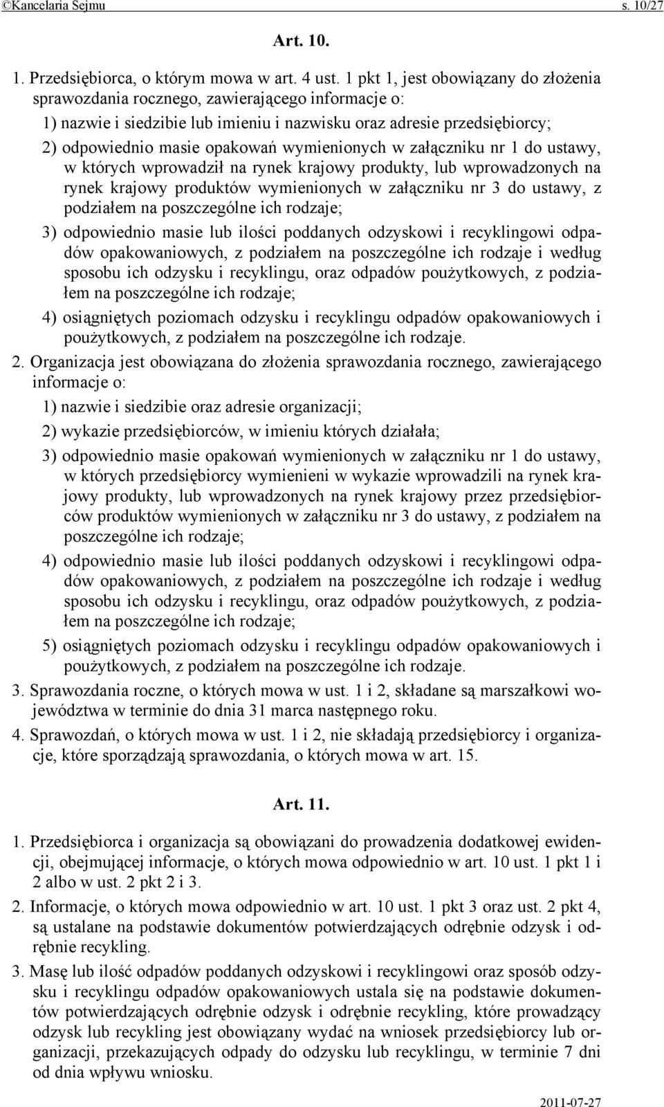 wymienionych w załączniku nr 1 do ustawy, w których wprowadził na rynek krajowy produkty, lub wprowadzonych na rynek krajowy produktów wymienionych w załączniku nr 3 do ustawy, z podziałem na