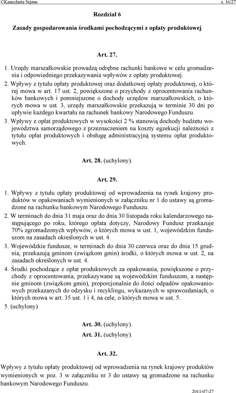 2, powiększone o przychody z oprocentowania rachunków bankowych i pomniejszone o dochody urzędów marszałkowskich, o których mowa w ust.