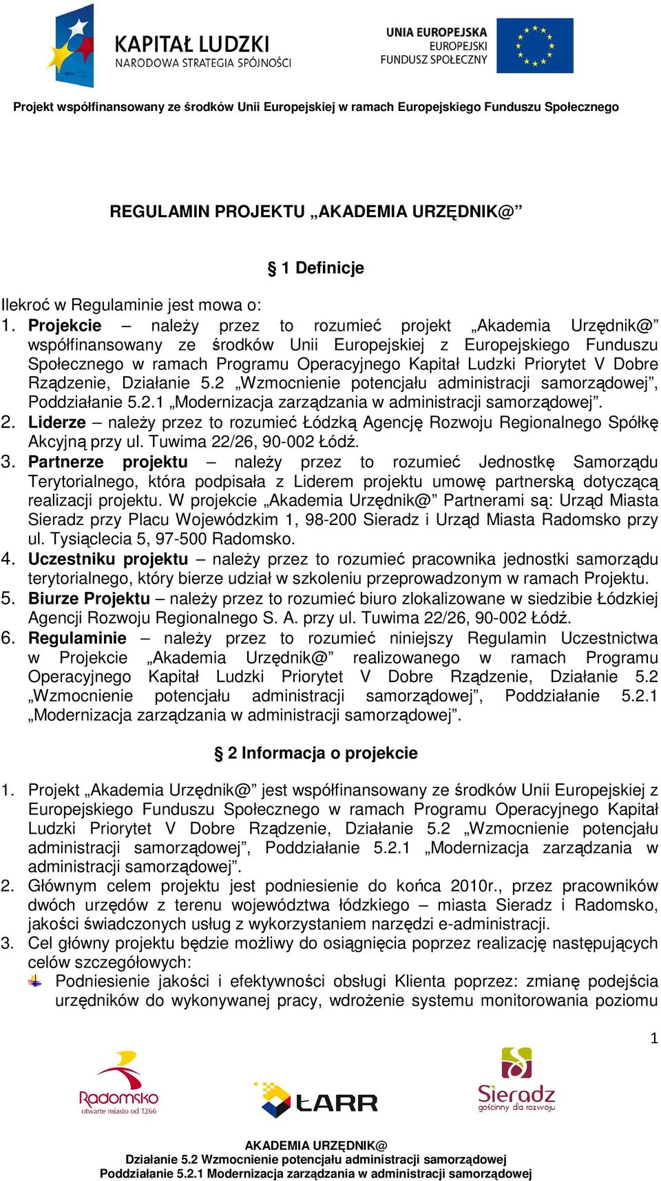 Priorytet V Dobre Rządzenie, Działanie 5.2 Wzmocnienie potencjału administracji samorządowej, Poddziałanie 5.2.1 Modernizacja zarządzania w administracji samorządowej. 2.