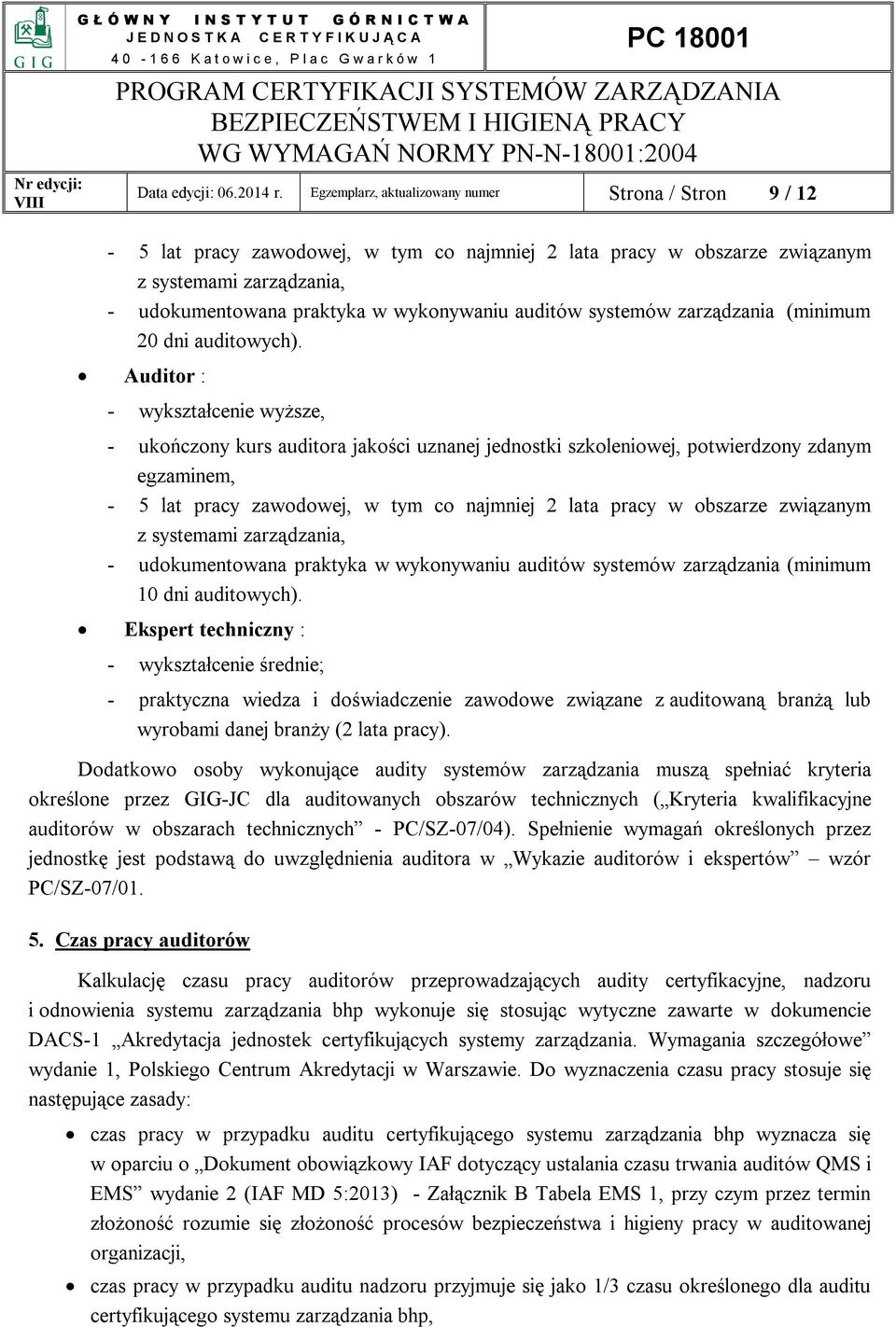 auditów systemów zarządzania (minimum 20 dni auditowych).