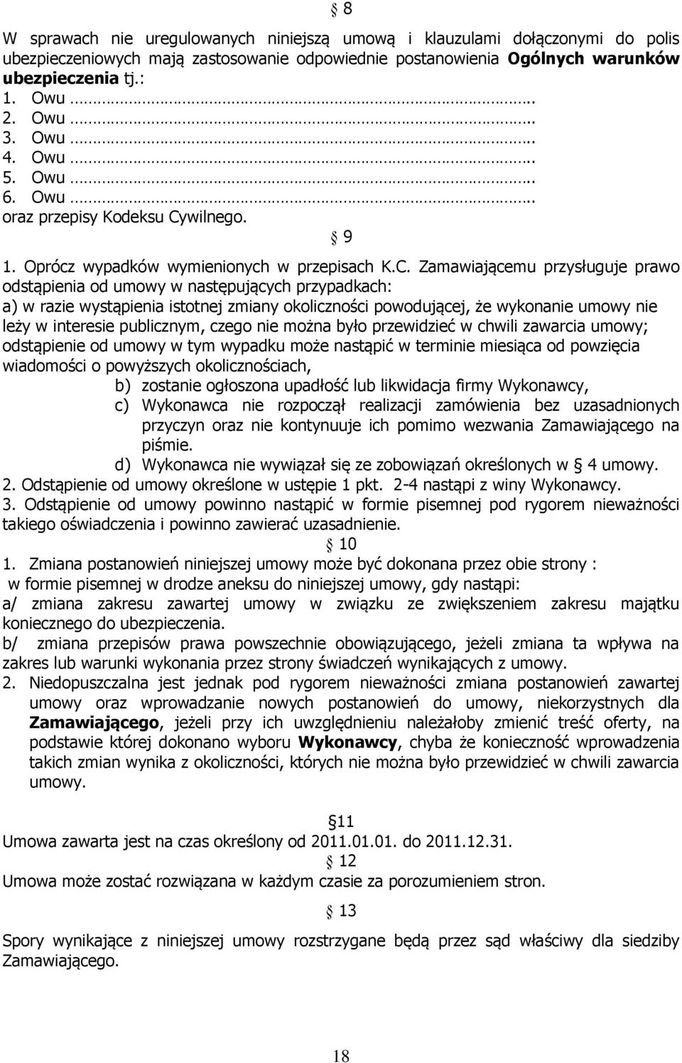 wilnego. 9 1. Oprócz wypadków wymienionych w przepisach K.C.