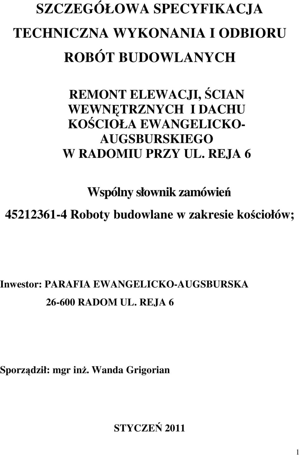 REJA 6 Wspólny słownik zamówień 45212361-4 Roboty budowlane w zakresie kościołów; Inwestor: